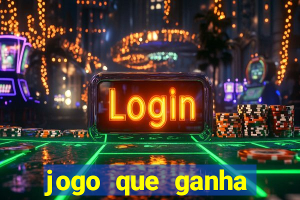 jogo que ganha dinheiro sem colocar dinheiro